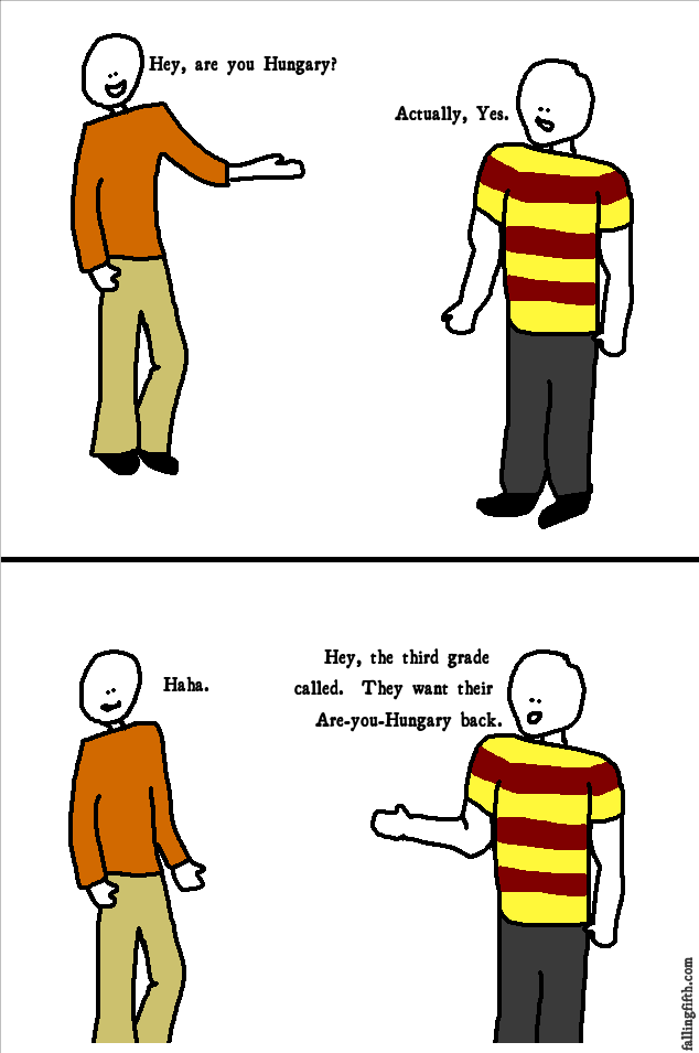 I know, I know, the other webcomics called and they want their "so-and-so called" jokes back.
